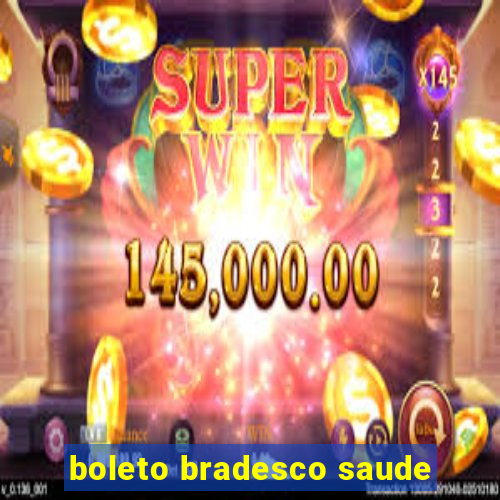 boleto bradesco saude